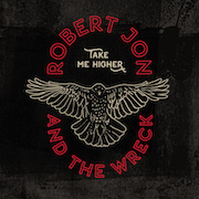 Robert Jon & The Wreck: Take Me Higher